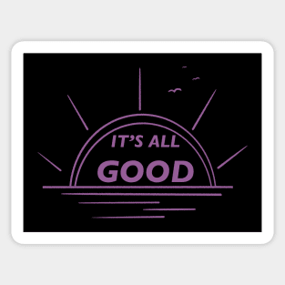 It’s all Good Sticker